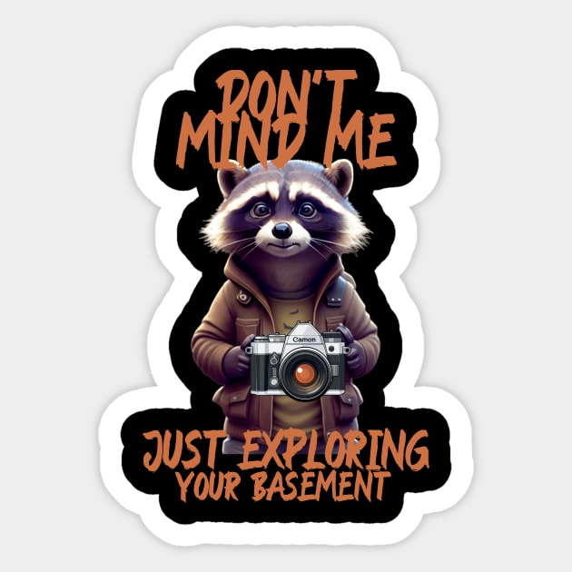 Don't Mind Me Just Exploring Your Basement Sticker by urbanpathfinderattire